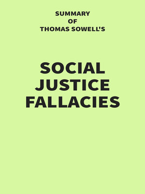 cover image of Summary of Thomas Sowell's Social Justice Fallacies